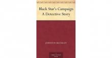      Black Star's Campaign: A Detective Story