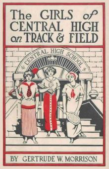      The Girls of Central High; Or, Rivals for All Honors