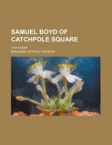      Samuel Boyd of Catchpole Square: A Mystery
