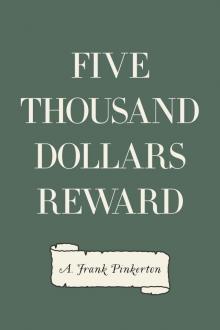      Five Thousand Dollars Reward