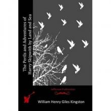      The Perils and Adventures of Harry Skipwith by Land and Sea