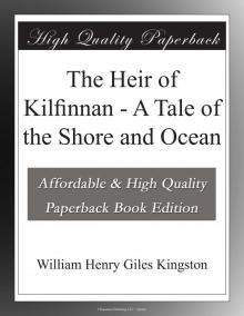      The Heir of Kilfinnan: A Tale of the Shore and Ocean