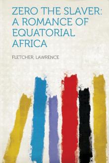      Zero the Slaver: A Romance of Equatorial Africa