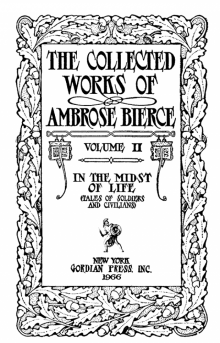      The Collected Works of Ambrose Bierce — Volume 2: In the Midst of Life: Tales of Soldiers and Civilians
