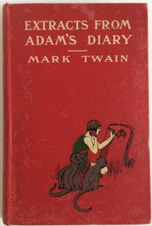      Extracts from Adam's Diary, translated from the original ms.