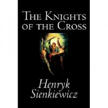      The Knights of the Cross, or, Krzyzacy: Historical Romance