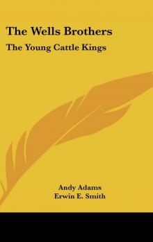      Wells Brothers: The Young Cattle Kings