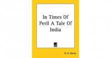      In Times of Peril: A Tale of India