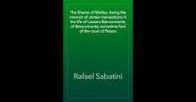      The Shame of Motley: being the memoir of certain transactions in the life of Lazzaro Biancomonte, of Biancomonte, sometime fool of the court of Pesaro