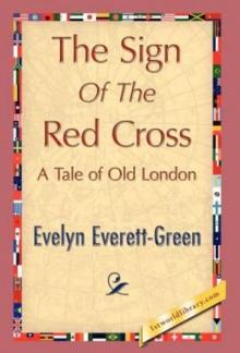      The Sign of the Red Cross: A Tale of Old London
