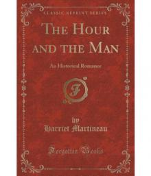      The Hour and the Man, An Historical Romance