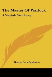      The Master of Warlock: A Virginia War Story