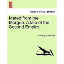      Mated from the Morgue: A Tale of the Second Empire