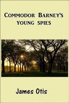      Commodore Barney's Young Spies