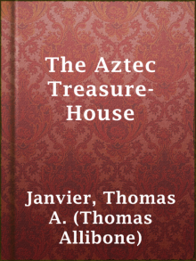      The Aztec Treasure-House