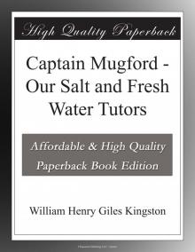      Captain Mugford: Our Salt and Fresh Water Tutors