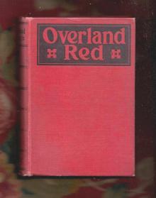      Overland Red: A Romance of the Moonstone Cañon Trail