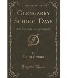      Glengarry School Days: A Story of Early Days in Glengarry