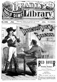      Deadwood Dick Jr. Branded; or, Red Rover at Powder Pocket.