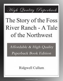      The Story of the Foss River Ranch: A Tale of the Northwest