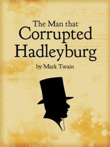      The Man That Corrupted Hadleyburg
