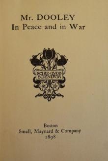      Mr. Dooley in Peace and in War