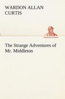      The Strange Adventures of Mr. Middleton