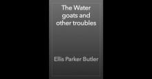      The Water Goats, and Other Troubles