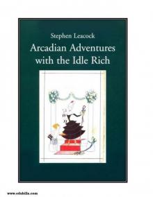      Arcadian Adventures with the Idle Rich