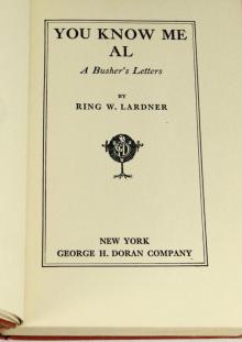      You Know Me Al: A Busher's Letters