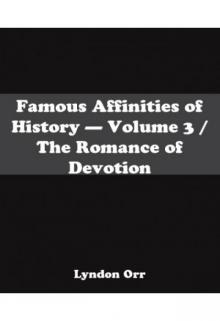      Famous Affinities of History: The Romance of Devotion. Volume 3