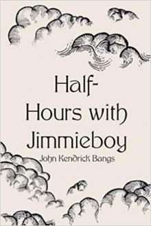      Half-Hours with Jimmieboy