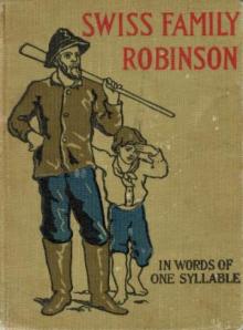      The Swiss Family Robinson, Told in Words of One Syllable