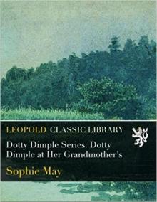      Dotty Dimple at Her Grandmother's