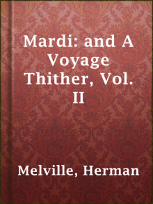      Mardi: and A Voyage Thither, Vol. II