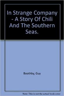     In Strange Company: A Story of Chili and the Southern Seas