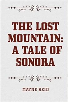      The Lost Mountain: A Tale of Sonora