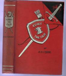     Edwy the Fair or the First Chronicle of Aescendune