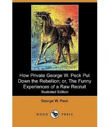      How Private George W. Peck Put Down the Rebellion