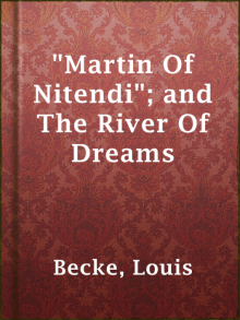      Martin Of Nitendi; and The River Of Dreams