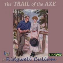      The Trail of the Axe: A Story of Red Sand Valley