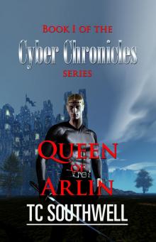      The Cyber Chronicles - Book I: Queen of Arlin