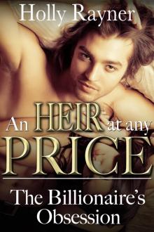 The Billionaire's Obsession - An Heir At Any Price Book One