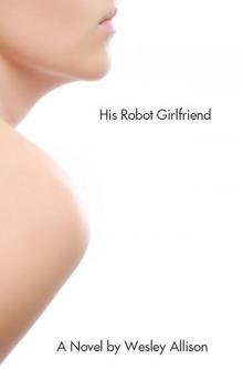      His Robot Girlfriend