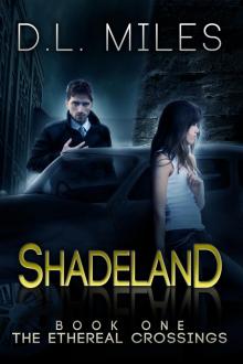      Shadeland (The Ethereal Crossings, 1)