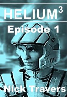      Helium3 Episode 1