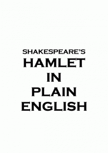      Shakespeare's Hamlet in Plain English