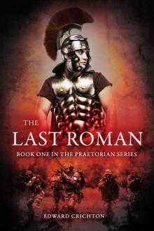      The Last Roman (The Praetorian Series - Book I)