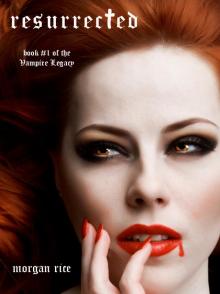      Resurrected (Part One) (Book #1 of the Vampire Legacy)
