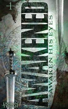      Awaken His Eyes: The Awakened Book One